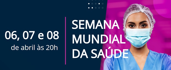 baner do evento Semana MUndial da Saude que vai debater a pademia no Brasil e no mundo.