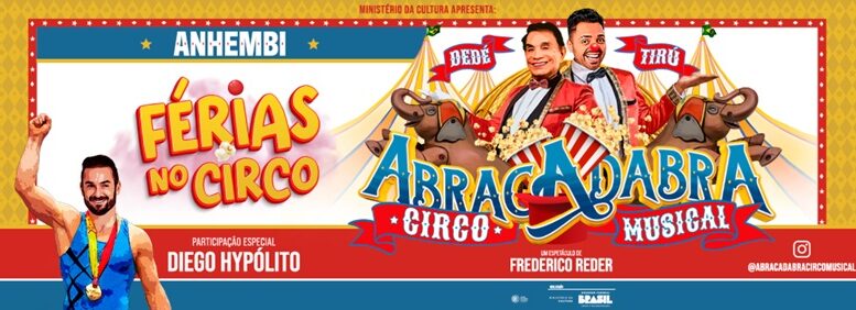 baner do espetáculo com os dizeres Férias no Circo e Abracadabra Circo Musical. Os desenhos das três estrelas Diego Hypolito, Dedé Santana e Tirú, e seus nomes escritos.